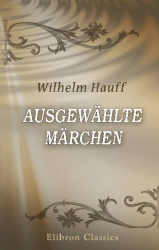 AusgewÃ¤hlte MÃ¤rchen (German Edition) (9780543742650) by Hauff, Wilhelm