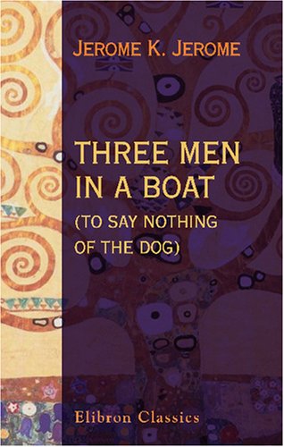 Stock image for Three Men in a Boat (to Say Nothing of the Dog) for sale by Revaluation Books
