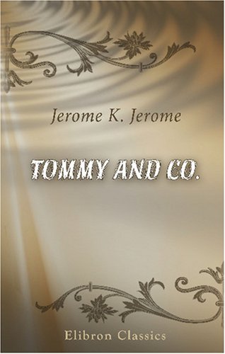 Tommy and Co. (9780543745972) by Jerome, Jerome Klapka