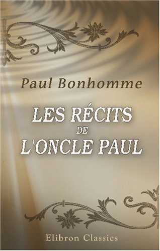 Stock image for Les rcits de l'oncle Paul: Illustrations de Kauffmann (French Edition) for sale by Revaluation Books