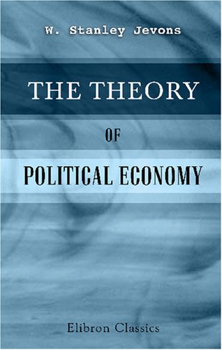 Beispielbild fr The Theory of Political Economy zum Verkauf von Revaluation Books