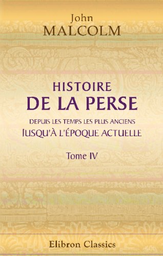 9780543749659: Histoire de la Perse, depuis les temps les plus anciens jusqu' l'poque actuelle