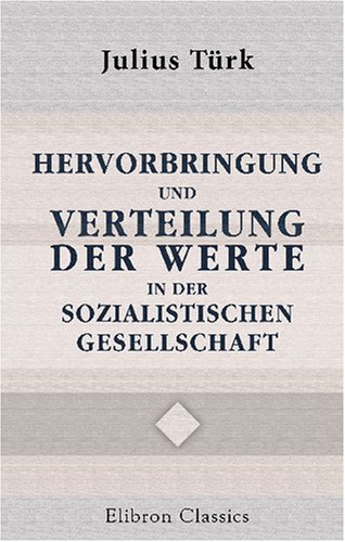 Imagen de archivo de Hervorbringung und Verteilung der Werte in der sozialistischen Gesellschaft (German Edition) a la venta por Revaluation Books
