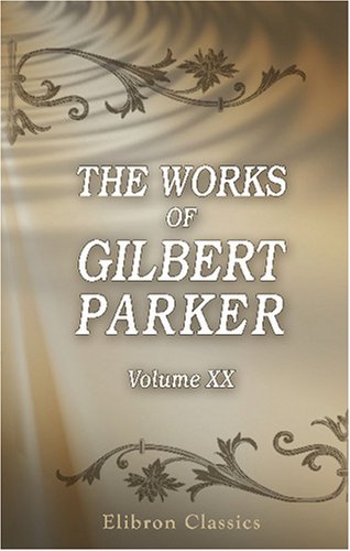 Stock image for The Works of Gilbert Parker: Volume 20: The World for Sale for sale by Revaluation Books