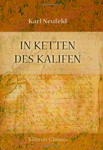 Stock image for In Ketten des Kalifen: Zwlf Jahre Gefangenschaft in Omdurman (German Edition) for sale by Revaluation Books