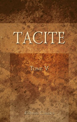 Stock image for Tacite: Traduction nouvelle avec le texte latin en regard; par Dureau de Lamalle. Tome 5 (French Edition) for sale by Revaluation Books