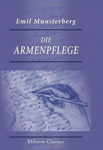 Imagen de archivo de Die Armenpflege: Einfhrung in die praktische Pflegettigkeit (German Edition) a la venta por Revaluation Books