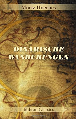 Imagen de archivo de Dinarische Wanderungen: Kultur- und Landschaftsbilder aus Bosnien und der Herzegowina a la venta por Revaluation Books