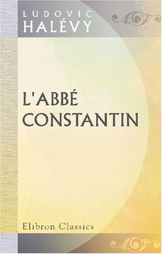 Stock image for L'abb Constantin: Illustr par madame Madeleine Lemaire (French Edition) for sale by Revaluation Books