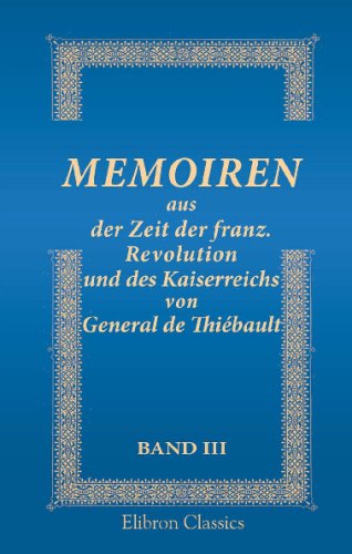 9780543765703: Memoiren aus der Zeit der franz. Revolution und des Kaiserreichs von General de Thibault