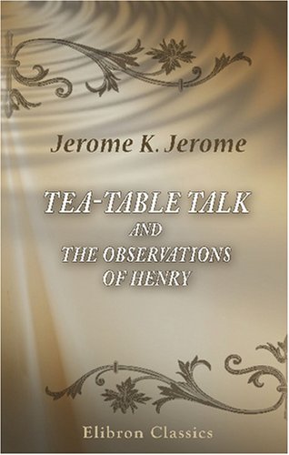 Stock image for Tea-Table Talk and the Observations of Henry for sale by Revaluation Books