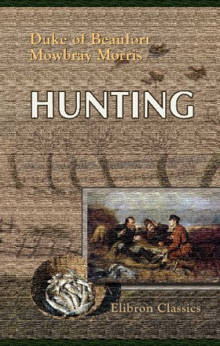 Stock image for Hunting: With contributions by the Earl of Suffolk and Berkshire, Rev. E. W. L. Davies, Digby Collins, and Alfred E. T. Watson for sale by Revaluation Books