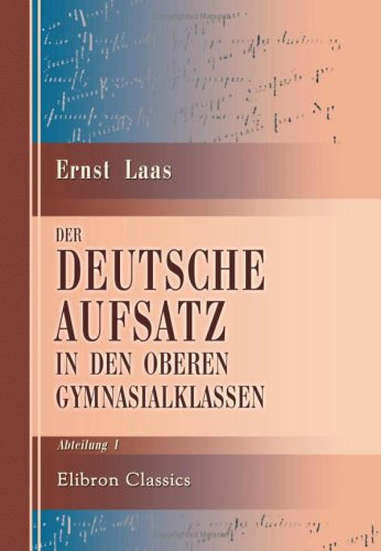 Imagen de archivo de Der deutsche Aufsatz in den oberen Gymnasialklassen: Theorie und Materialien. Abteilung 1. Einleitung und Theorie a la venta por Revaluation Books