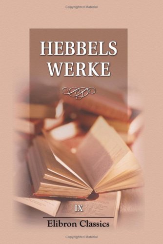 Hebbels Werke: Teil 9. TagebÃ¼cher II (German Edition) (9780543773579) by Hebbel, Friedrich