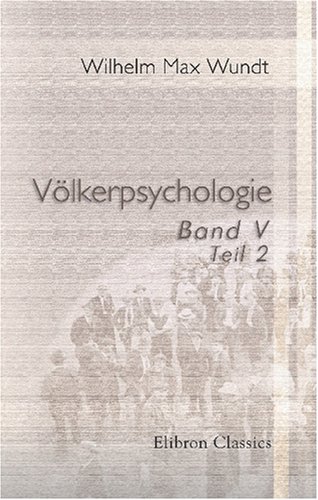 9780543774279: Vlkerpsychologie: Eine Untersuchung der Entwicklungsgesetze von Sprache, Mythus und Sitte. Band 5. Mythus und Religion, Teil 2 (German Edition)