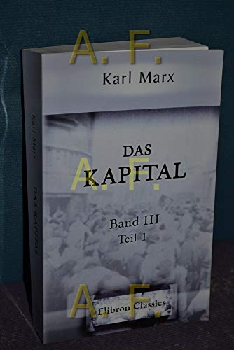9780543779243: Das Kapital: Kritik der politischen Oekonomie. Band III. Teil 1. Der Gesamtprozess der kapitalistischen Produktion, Kapitel I bis XXVIII