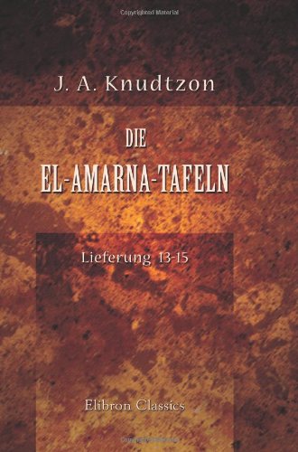 Imagen de archivo de Die El-Amarna-Tafeln: Lieferung 13-15 a la venta por Revaluation Books