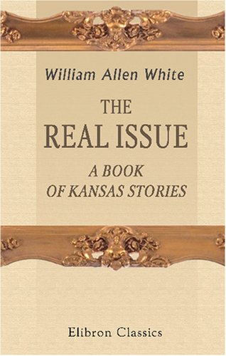 Stock image for The Real Issue. A Book of Kansas Stories for sale by Revaluation Books