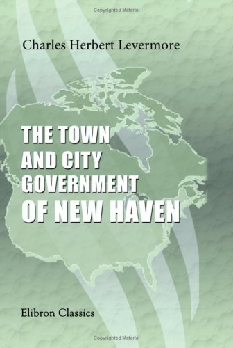 Stock image for The Town and City Government of New Haven for sale by Revaluation Books