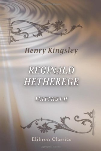 Reginald Hetherege (9780543788610) by Kingsley, Henry
