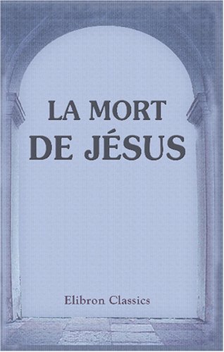 9780543790705: La mort de Jsus (French Edition)