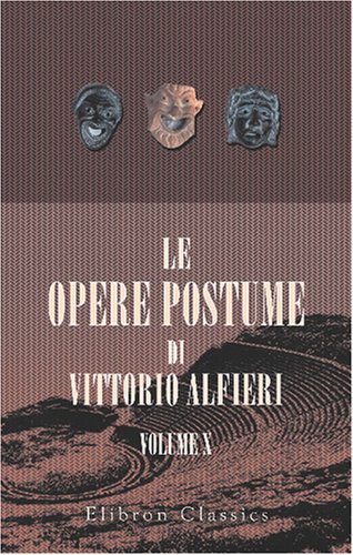 9780543792921: Le opere postume di Vittorio Alfieri: Volume 10. L'Eneide di Virgilio tradotta da Vittorio Alfieri. Col testo a fronte. Libri 7 - 9