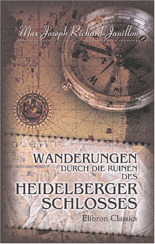 Stock image for Wanderungen durch die Ruinen des Heidelberger Schlosses for sale by Revaluation Books