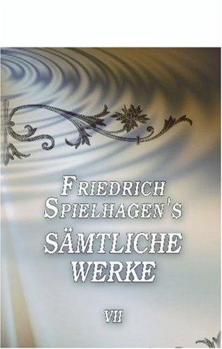 Stock image for Friedrich Spielhagen's sämtliche Werke: Band VII. Vermischte Schriften. Amerikanische Gedichte (German Edition) for sale by ThriftBooks-Atlanta