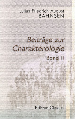 Imagen de archivo de Beitrge zur Charakterologie: Mit besonderer Bercksichtigung pdagogischer Fragen. Band II a la venta por Revaluation Books