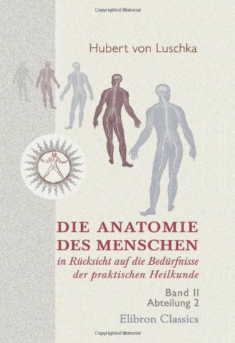 Stock image for Die Anatomie des Menschen in Rcksicht auf die Bedrfnisse der praktischen Heilkunde: Band II. Abteilung 2. Die Anatomie des menschlichen Beckens for sale by Revaluation Books