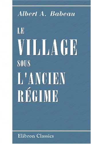 Stock image for Le Village Sous L'ancien Rgime for sale by RECYCLIVRE