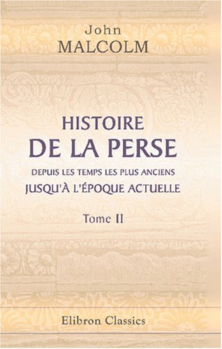 9780543811219: Histoire de la Perse, depuis les temps les plus anciens jusqu' l'poque actuelle