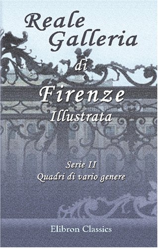 9780543811295: Reale Galleria di Firenze Illustrata: Serie 2. Quadri di vario genere