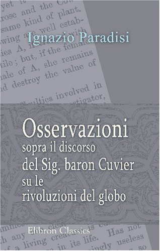 Stock image for Osservazioni sopra il discorso del Sig. baron Cuvier su le rivoluzioni del globo for sale by Revaluation Books