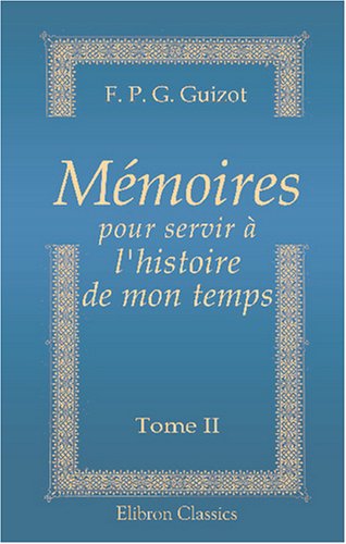 9780543816375: Mmoires pour servir  l'histoire de mon temps: Tome 2 (French Edition)