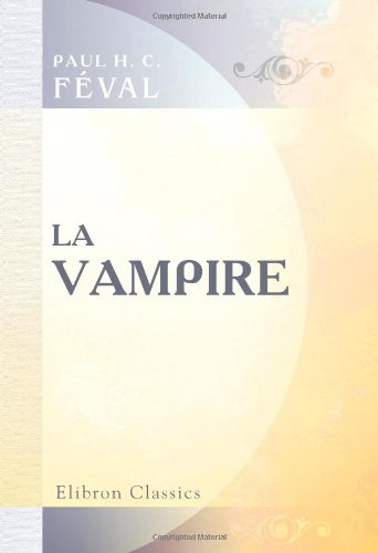 Beispielbild fr La vampire: (Les drames de la mort) zum Verkauf von Revaluation Books