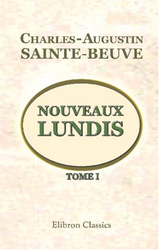 Nouveaux lundis: Tome 1 (French Edition) (9780543817846) by Sainte-Beuve, Charles-Augustin