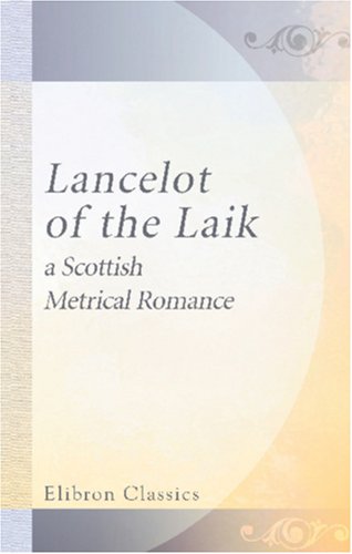 9780543821249: Lancelot of the Laik; a Scottish Metrical Romance