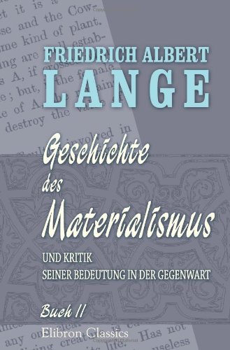 9780543823380: Geschichte des Materialismus und Kritik seiner Bedeutung in der Gegenwart: Buch 2: Geschichte des Materialismus seit Kant