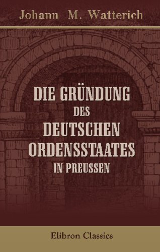 Stock image for Die Grndung des Deutschen Ordensstaates in Preussen for sale by Revaluation Books