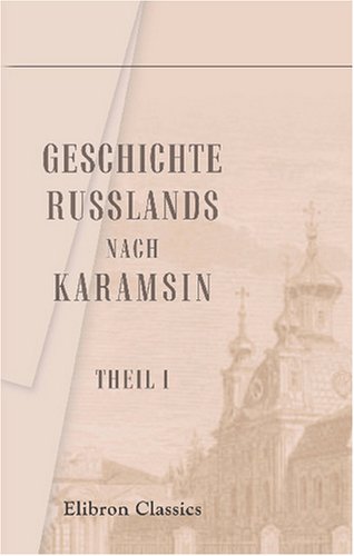 Imagen de archivo de Geschichte Russlands, nach Karamsin: Theil 1 a la venta por medimops