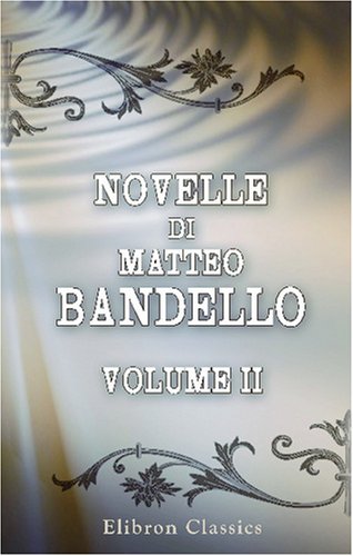 9780543836267: Novelle di Matteo Bandello: Parte prima. Volume 2