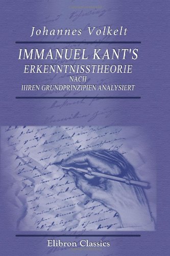 Beispielbild fr Immanuel Kant's Erkenntnisstheorie nach ihren Grundprinzipien analysiert: Ein Beitrag zur Grundlegung der Erkenntnisstheorie zum Verkauf von medimops