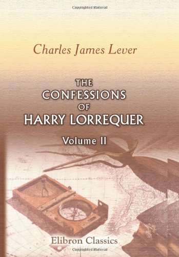 Stock image for The Confessions of Harry Lorrequer: Volume 2 for sale by Revaluation Books
