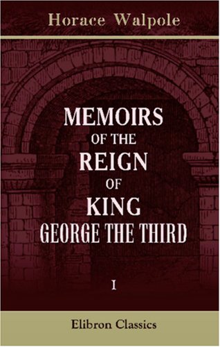 Stock image for Memoirs of the Reign of King George the Third: Volume 1 for sale by WorldofBooks