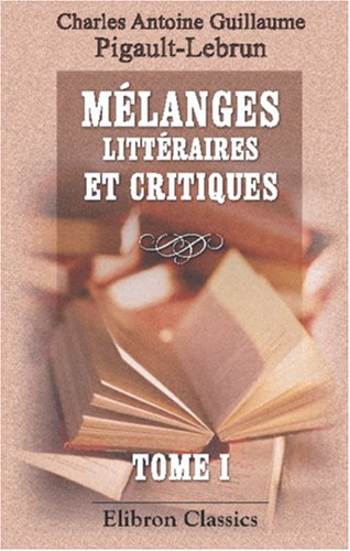 Beispielbild fr Mlanges littraires et critiques: Tome 1 (French Edition) zum Verkauf von Revaluation Books