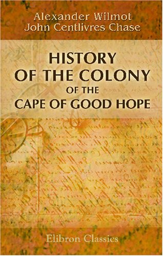 Imagen de archivo de History of the Colony of the Cape of Good Hope a la venta por Revaluation Books