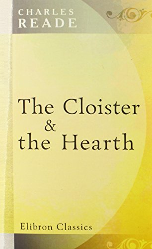 9780543850546: The Cloister & the Hearth: A Tale of the Middle Ages