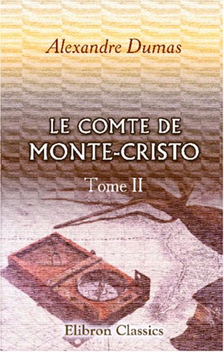 9780543854223: Le Comte de Monte-Cristo: Tome 2