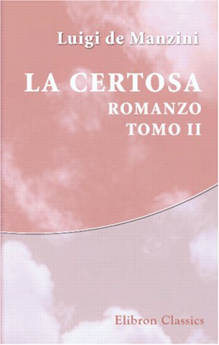 Stock image for La certosa: Romanzo. Tomo 2 for sale by Revaluation Books